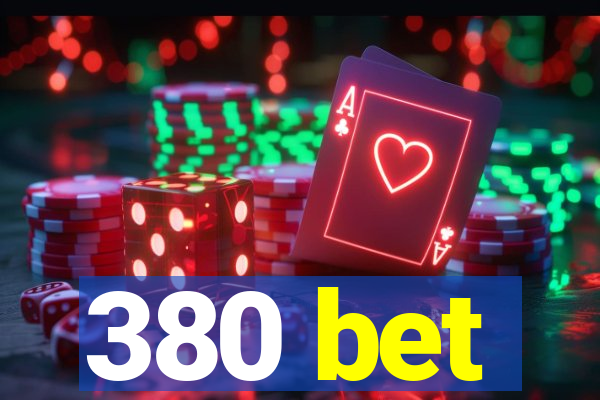 380 bet